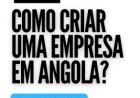Como criar uma empresa em Angola